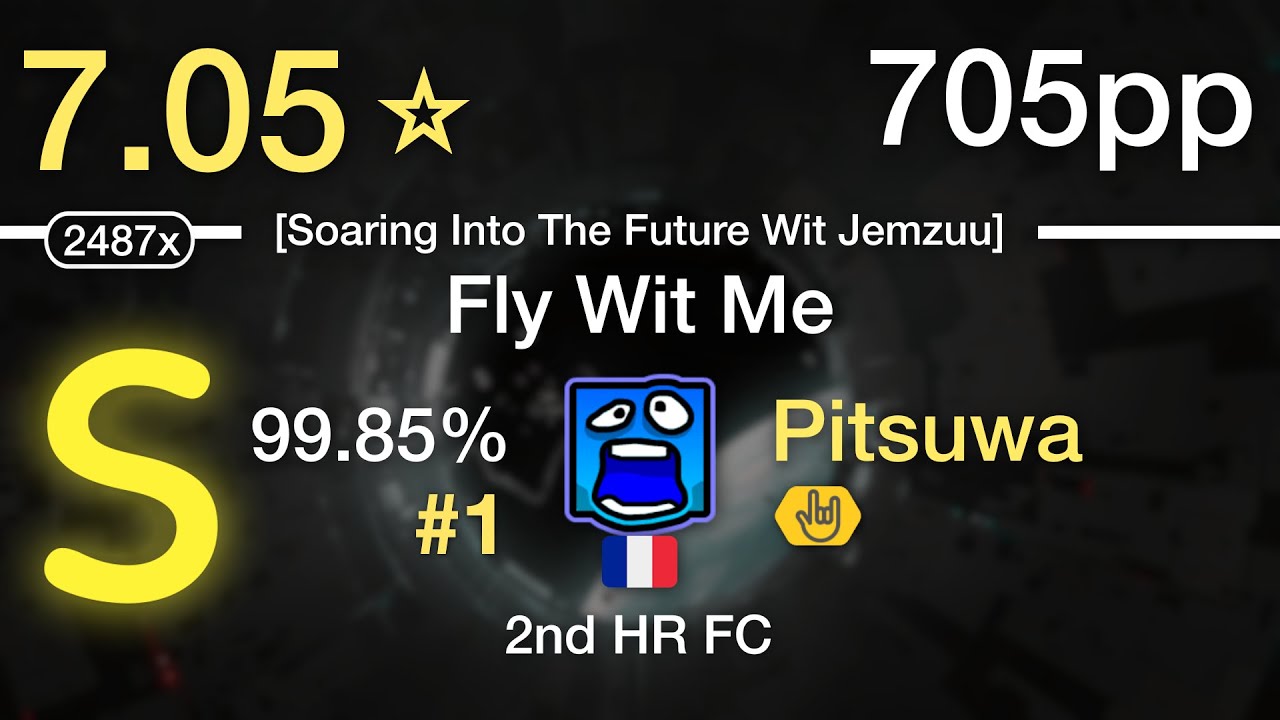 🔔7.05⭐Pitsuwa | Camellia - Fly Wit Me [Soaring Into The Future Wit Jemzuu] +HR #1 705pp 99.85% FC