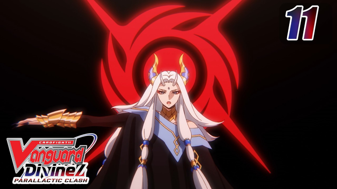 [Subbed][Episode 11] CARDFIGHT!! VANGUARD Divinez Parallactic Clash