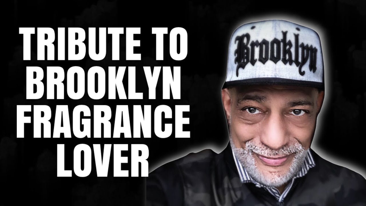 Brooklyn Fragrance Lover Tribute
