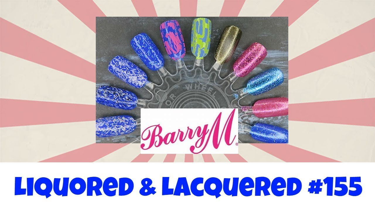 Liquored and Lacquered #155 - Barry M Bargains