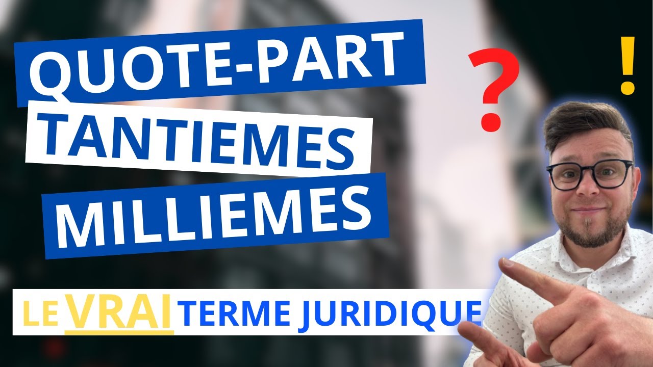 Tantièmes, millièmes ou quote-part : quel est le VRAI terme juridique en copropriété ?