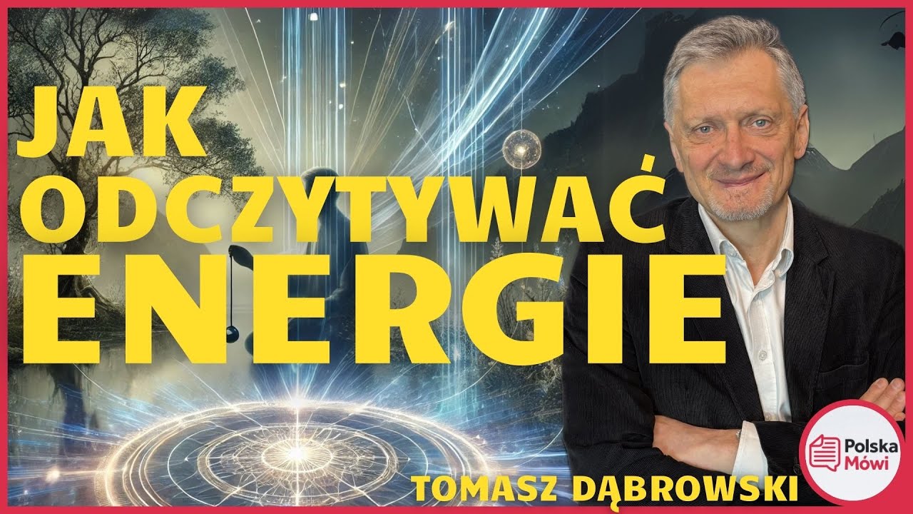 Radiestezja Zmienia Nasze Postrzeganie Energii &ndash; Tomasz Dąbrowski