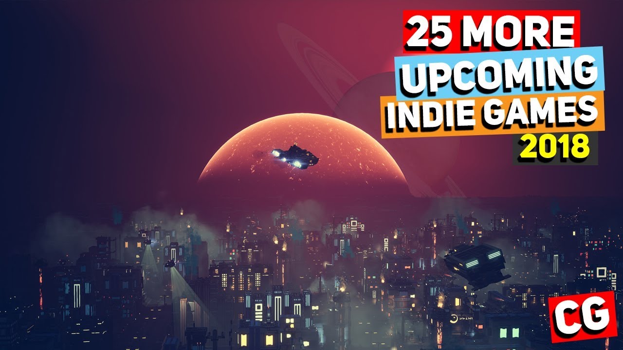 25 MORE Upcoming Indie Games for 2018