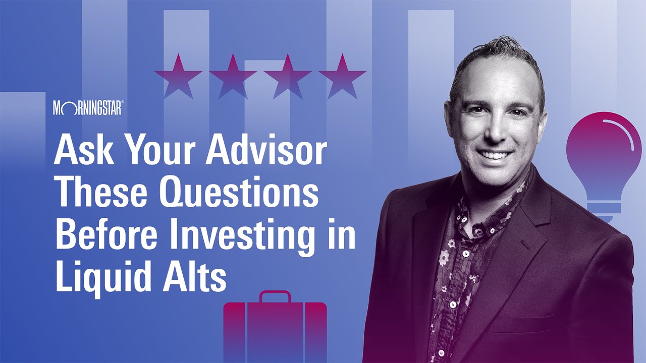 Ask Your Advisor These Questions Before Investing in Liquid Alts