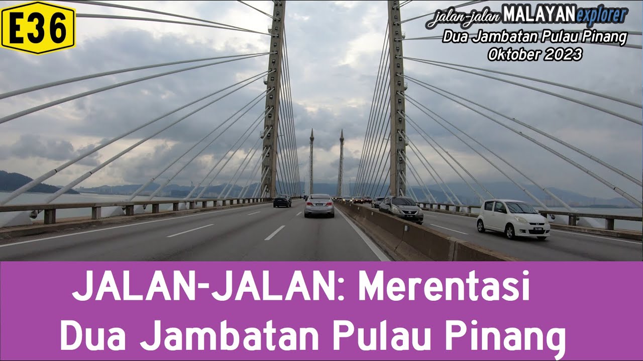JALAN-JALAN: Merentasi Dua Jambatan Pulau Pinang