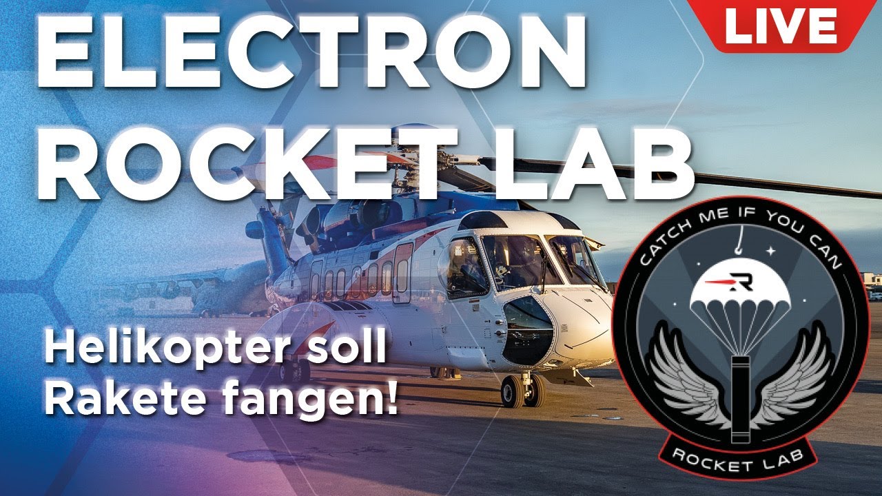Live: Rocket Lab will Electron Rakete nach Start mit Helikopter fangen - auf Deutsch