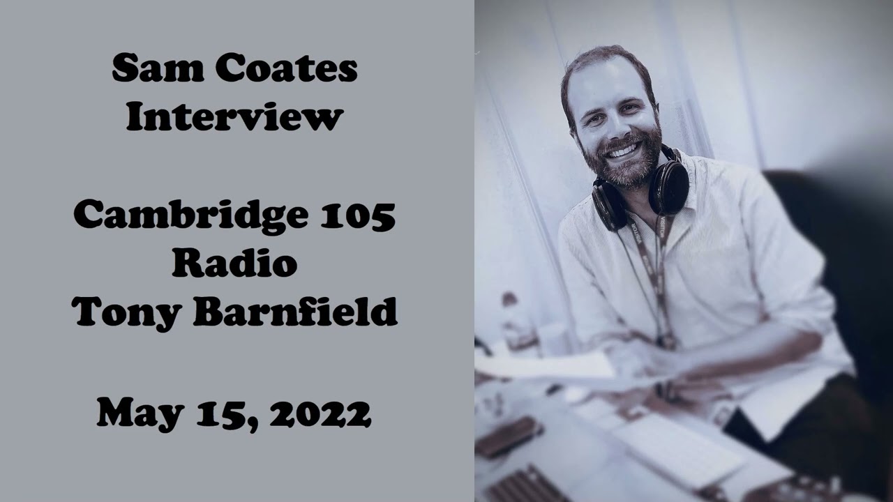 Sam Coates Interview - Cambridge Radio (May 15, 2022)