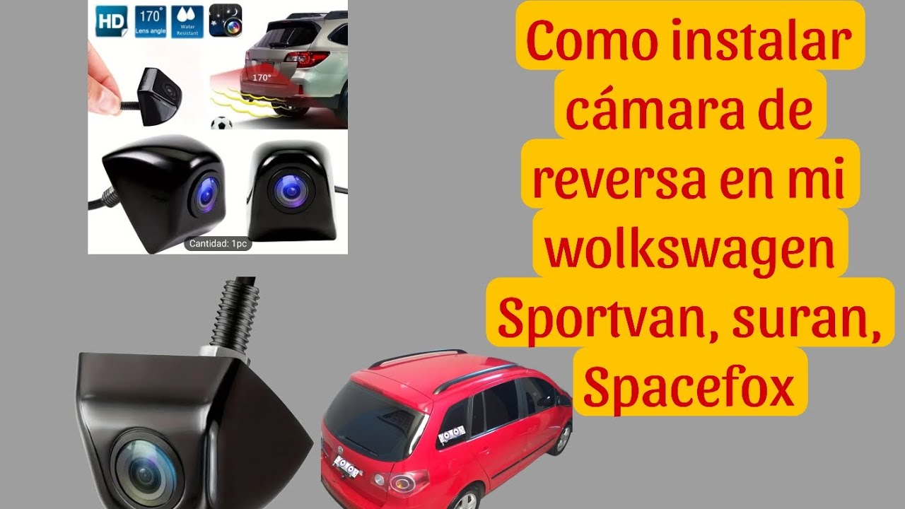 Como instalar cámara de reversa y pasar el cable oculto en mi Wolkswagen Sportvan, Suran, Spacefox