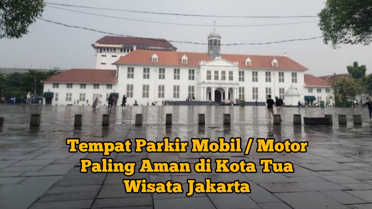 Tempat Parkir Mobil dan Motor Paling Aman di Wisata Kota Tua Jakarta #jakarta #kotatuajakarta