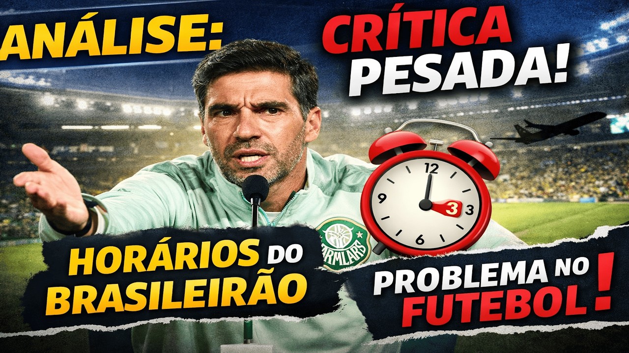 Análise: ABEL FERREIRA desabafa sobre horários do Brasileirão e expõe PROBLEMA do calendário