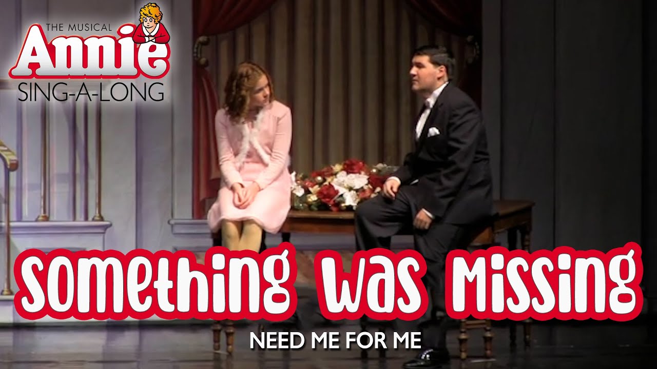 Annie- Something Was Missing (Sing-a-Long Version)