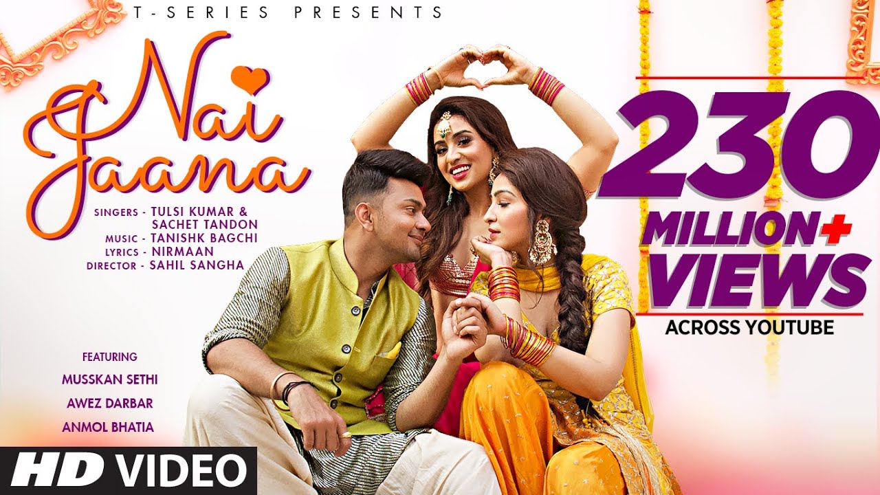 Nai Jaana Video | Tulsi Kumar, Sachet Tandon, Tanishk Bagchi | Nirmaan  | Awez D,Musskan S,Anmol