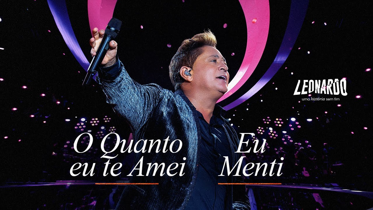 Leonardo - O Quanto Eu Te Amei/Eu Menti | DVD Uma História Sem Fim