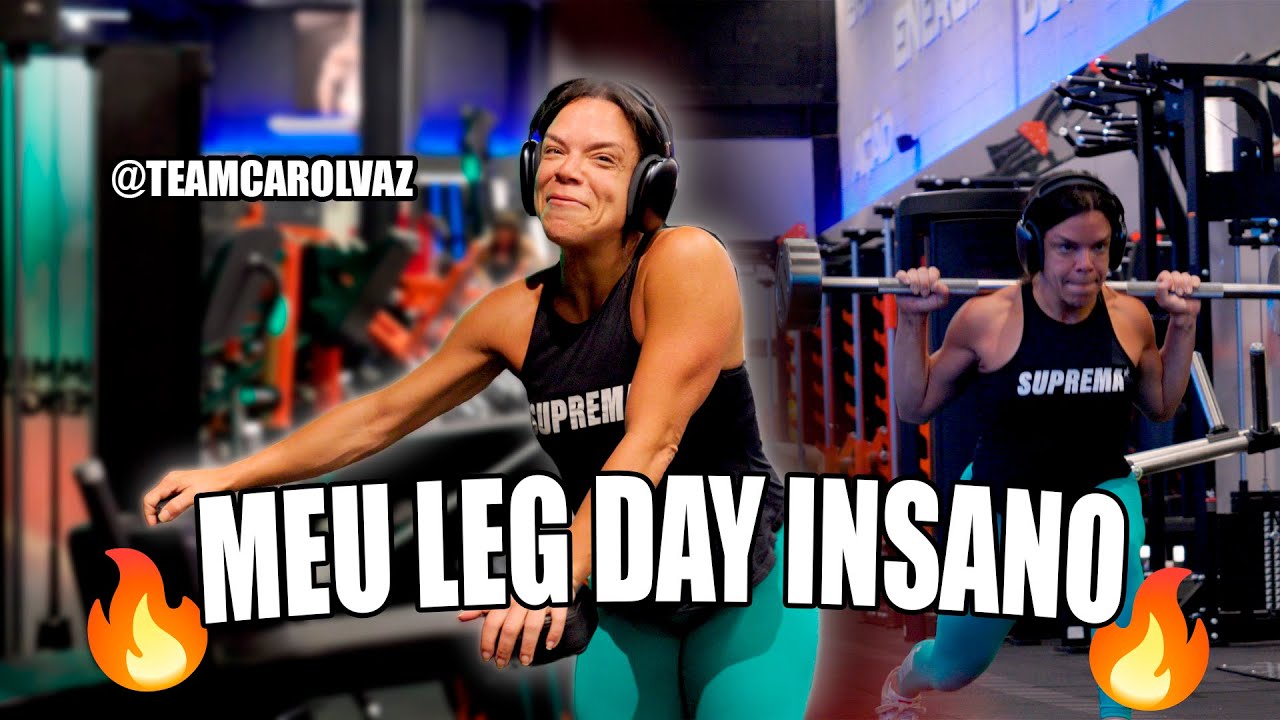LEG DAY DA CAROL VAZ 🔥 MEU TREINO COMPLETO