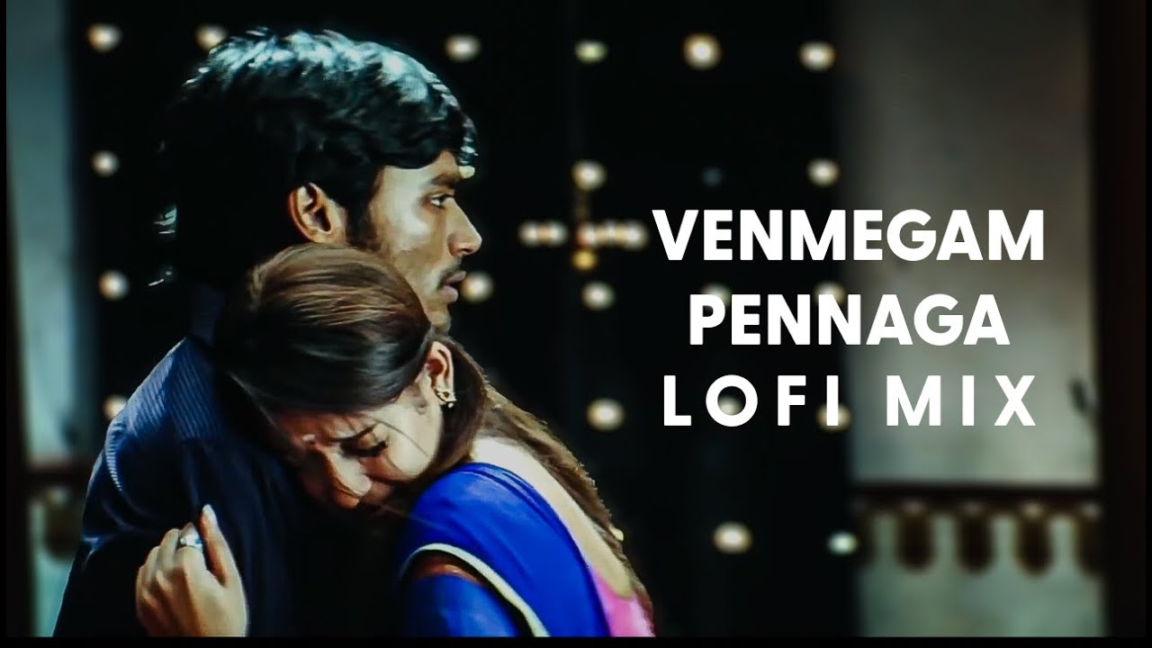 Venmegam Pennaga | Lofi Mix | Bhuvi