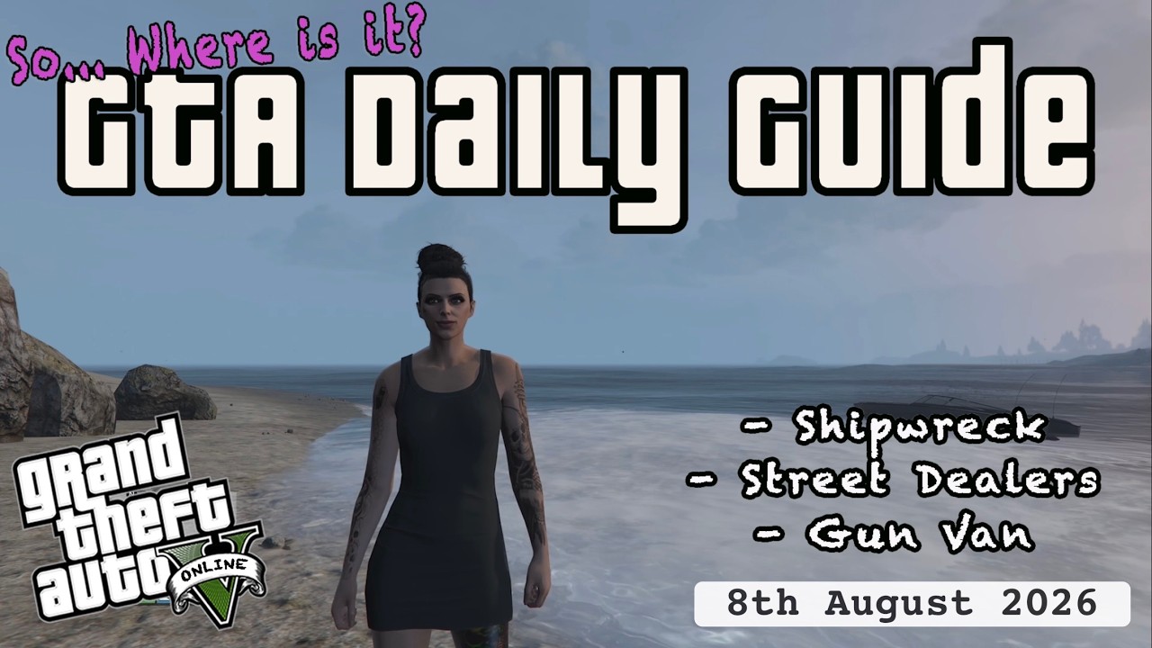 GTA Shipwreck, All Street Dealers & GunVan Location 8th August 2026 Daily Online Locations ✌🏼💜🏴&zwj;☠️