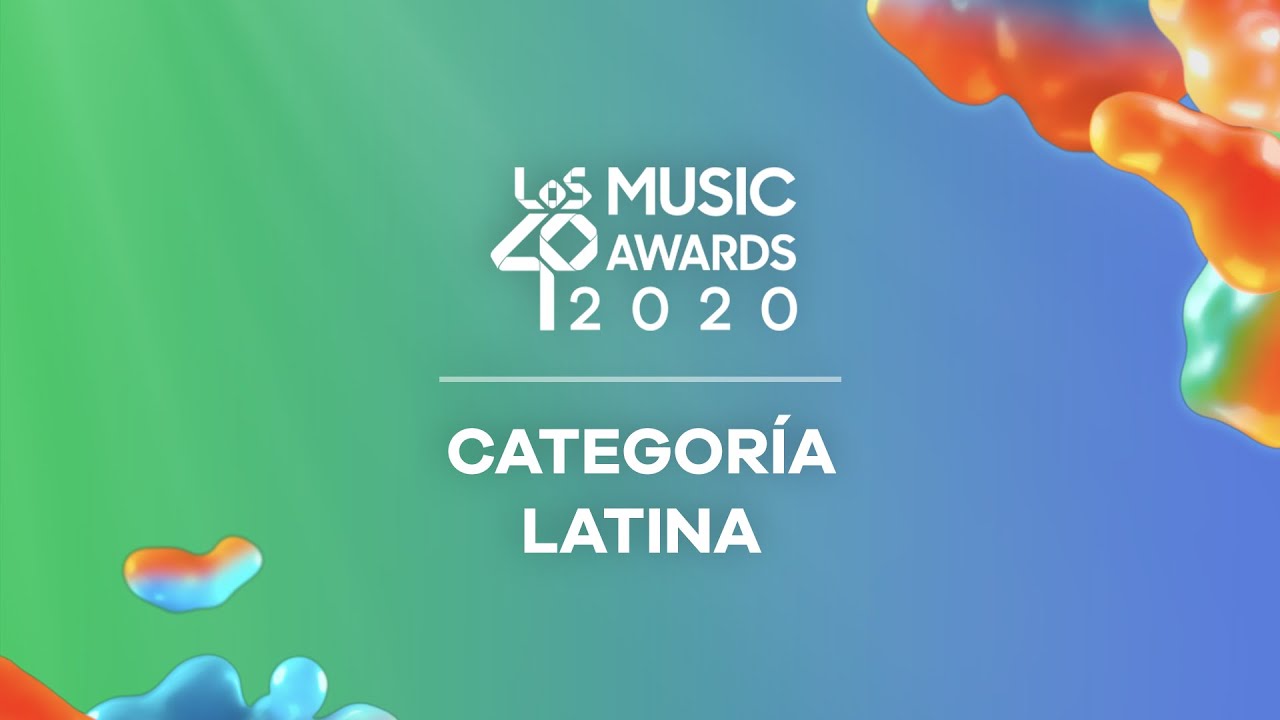 CATEGORÍA LATINA: Nominados a LOS40 Music Awards 2020
