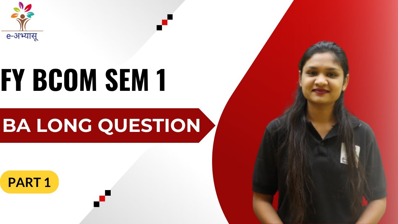 FY BCOM SEM 1 BA LONG QUESTION PART 1 | E-ABHYASU | #eabhyasu #exam #vnsgu #bcom