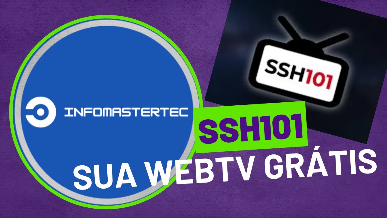 Crie e Transmista sua WEB TV com o SSH101