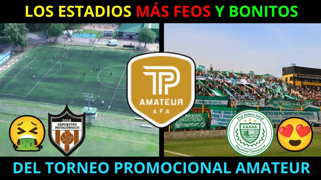 Los MEJORES y PEORES ESTADIOS del TORNEO PROMOCIONAL AMATEUR