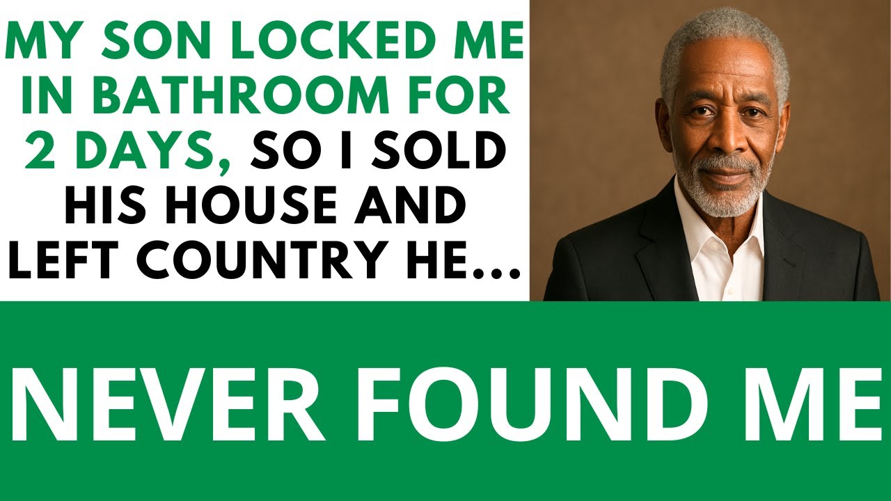 My Son LOCKED Me In The Bathroom For Two Days. So I Sold His House And Left The Country...