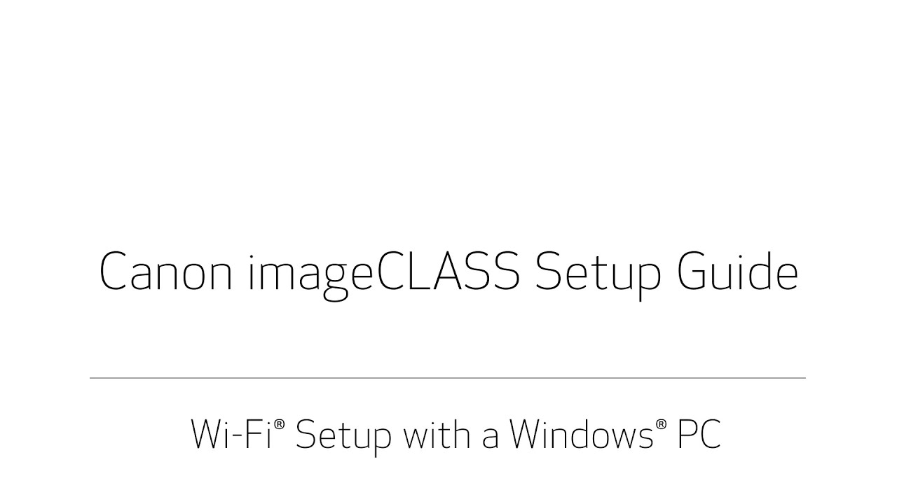 imageCLASS Wireless Setup Video for Windows (MF264dw, MF244dw & MF242dw)
