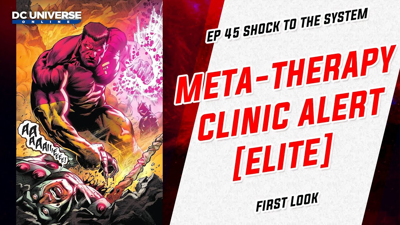 DCUO Ep45: Meta-Therapy Clinic Elite Alert