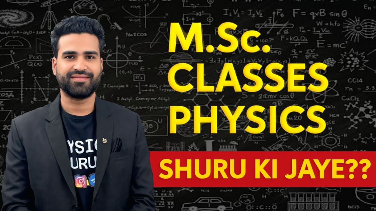 Tayyari Shuru&ndash;M.Sc. Physics Classes ka Aagaz | M.Sc.Physics ki classes Shuru ho rahi h? physics guru
