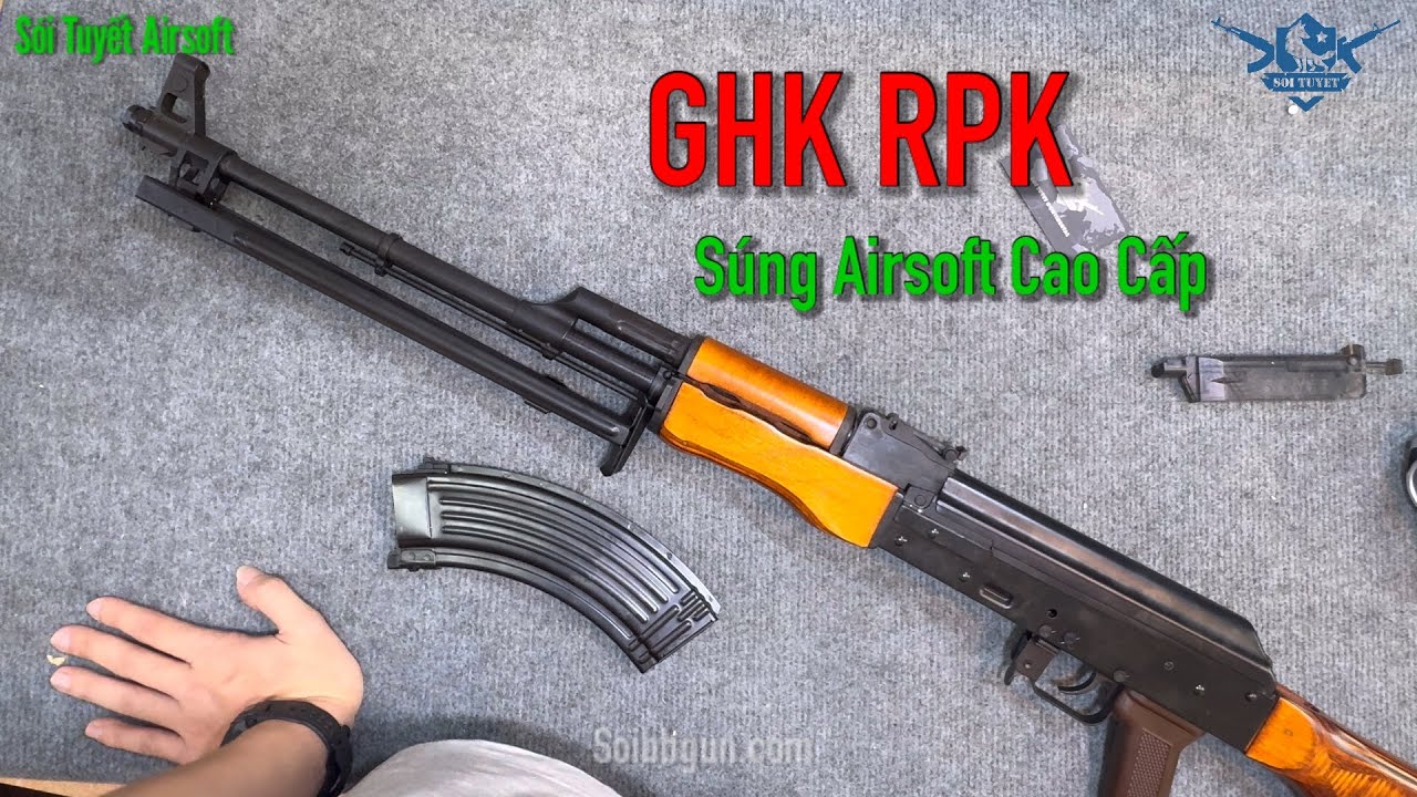 GHK RPK Gas Blowback Súng Airsoft Cao Cấp | Sói Tuyết Airsoft