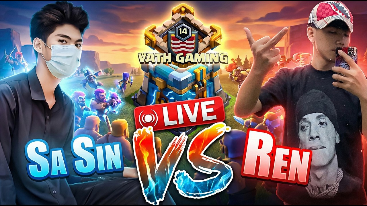 (⭕LIVE)​​​​ 🏆កាប្រកួតយករង្វាន់ Gold Pass ( SaSin Vs Ren ) Team VathGaming. | CLASH OF CLANS