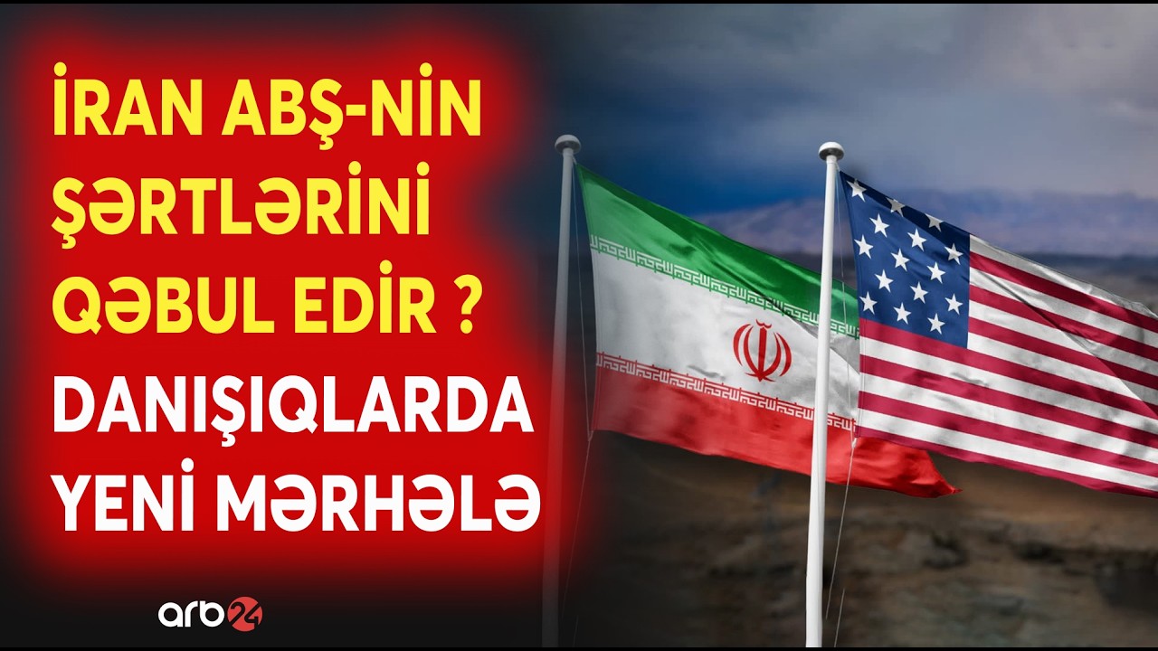 Tehran Vaşinqtonun ŞƏRTLƏRİNİ QƏBUL EDİR?- İran-ABŞ danışıqlarında GƏRGİNLİK