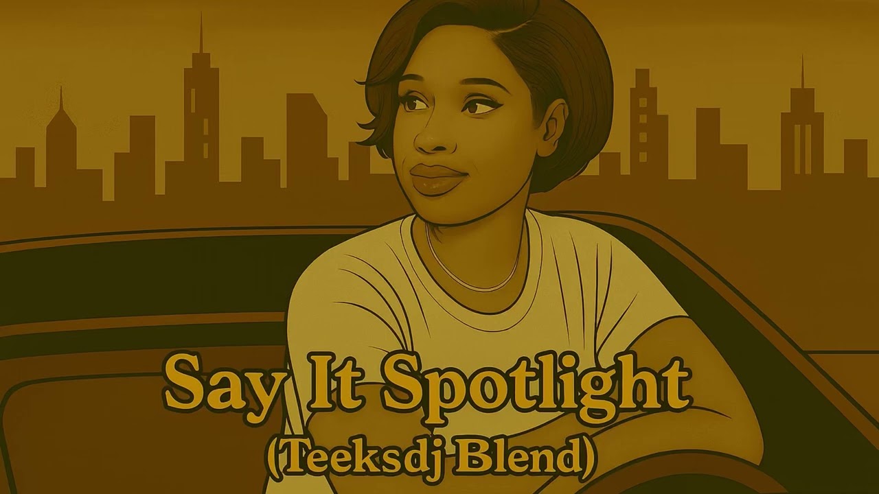Say It Spotlight (Teeksdj Blend)