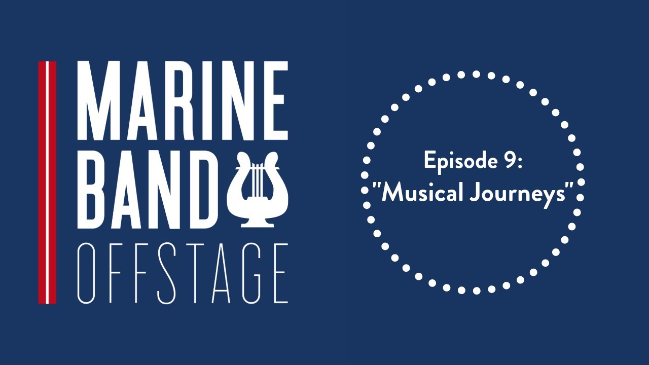 Marine Band Offstage: Episode 9 - 