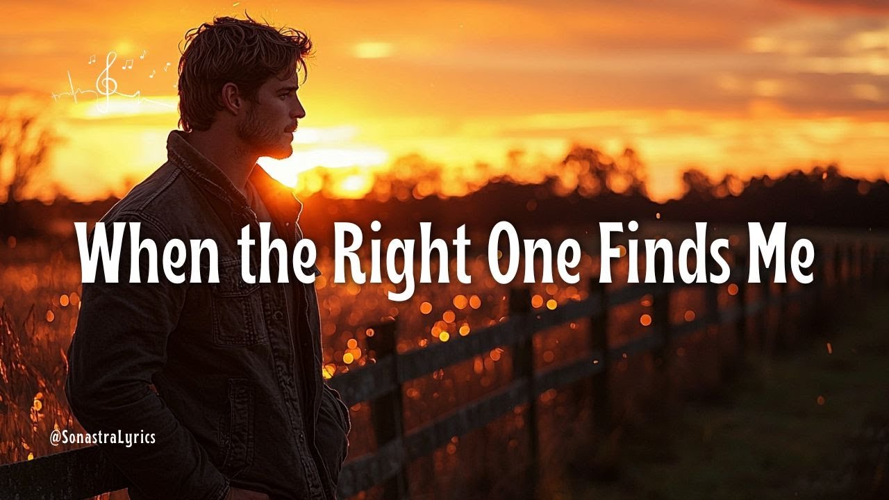 When the Right One Finds Me | A Heartfelt Country Love Ballad About True Love and Destiny