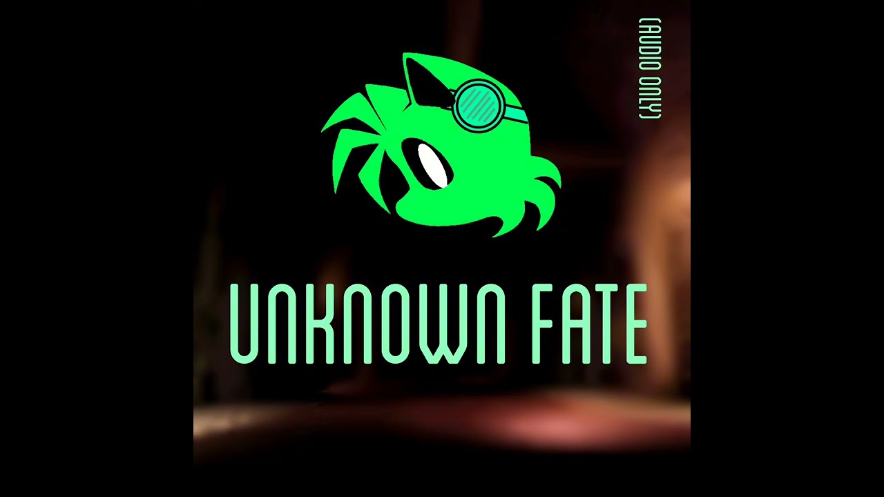 MaybeAnColdFox, AmethystTheGem,SonicTheHedxehog || UNKNOWN FATE || (audio only) UZ OST