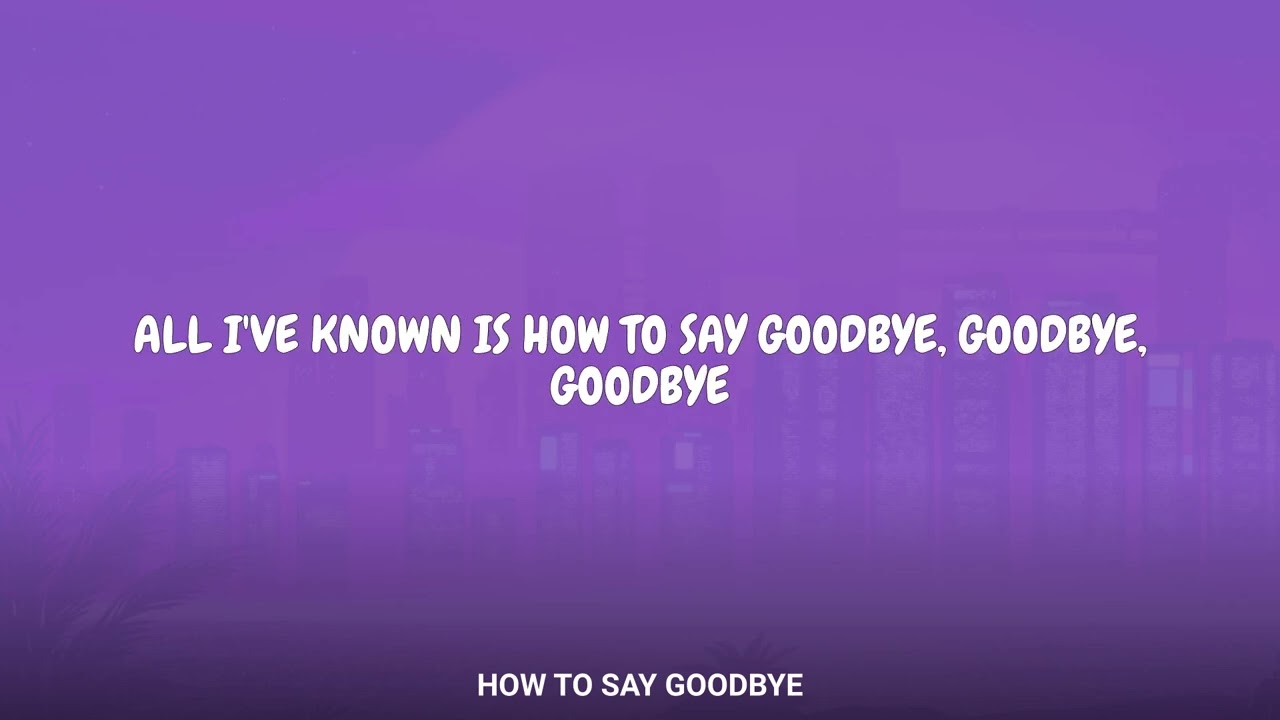 MARINA - HOW TO SAY GOODBYE (Lyrics)