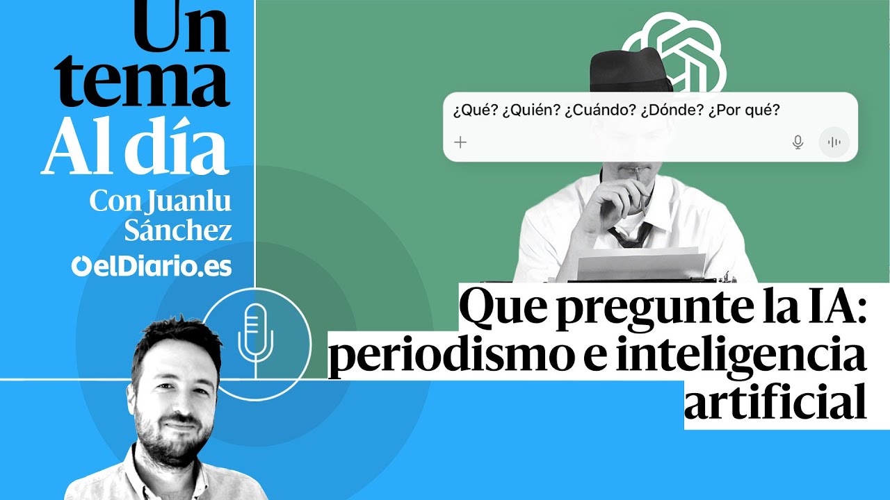 Que pregunte la IA: periodismo e inteligencia artificial