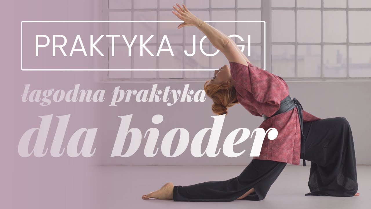 Łagodna joga dla bioder | ★★✩✩✩ |