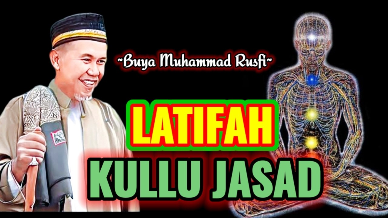 Buya Muhammad Rusfi - Latifah Kullu Jasad || #LatifahQalbi
