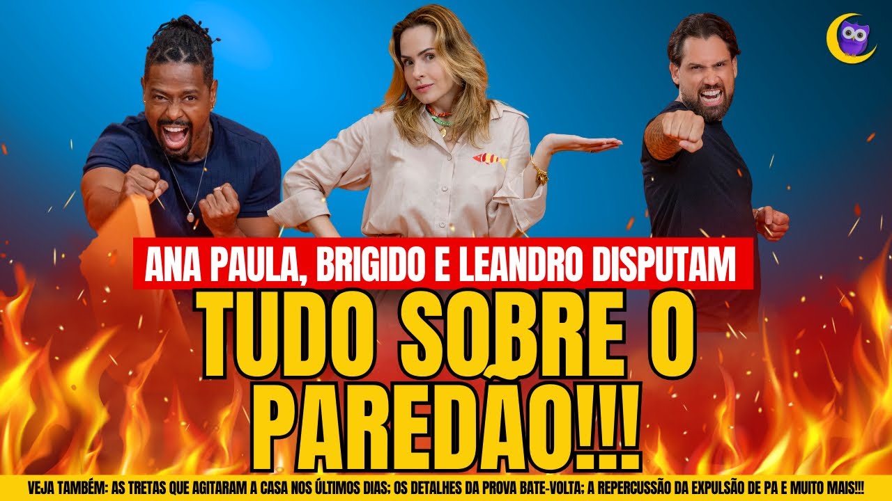 🔴BBB26: ANA PAULA, BRIGIDO E BONECO NO PAREDÃO; TRETAS E GIRO DE ENQUETES