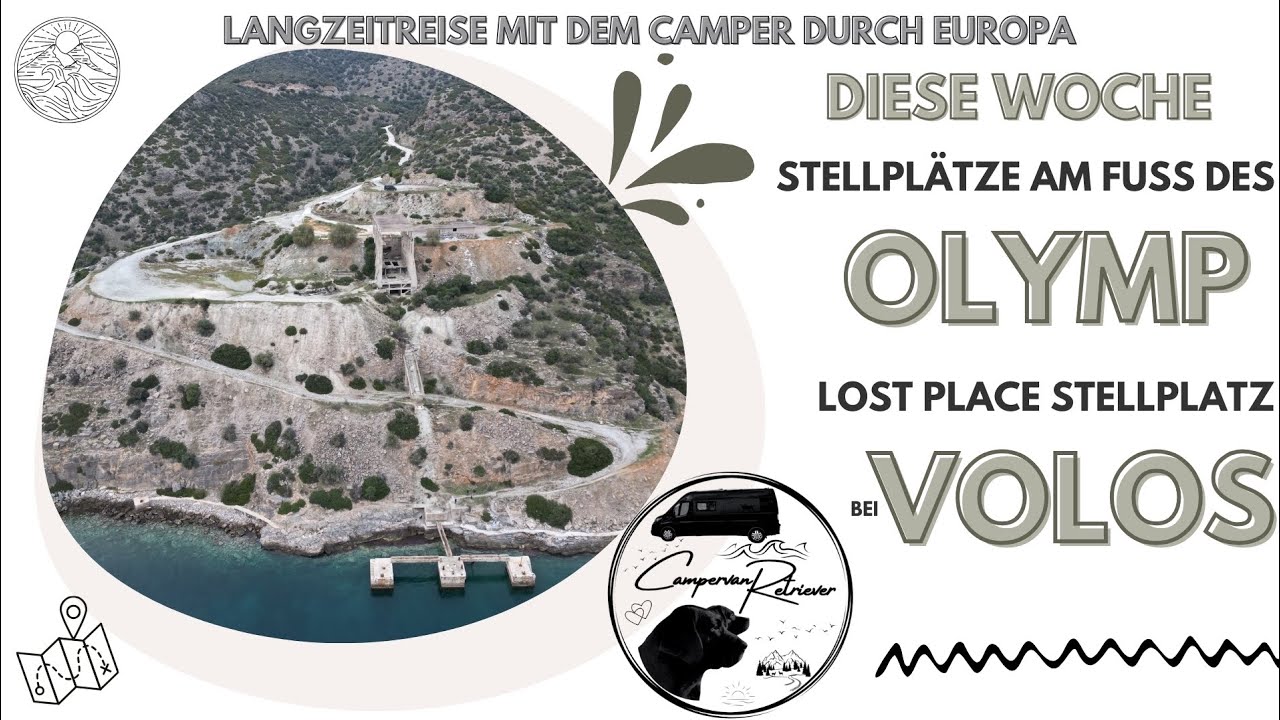 VLOG 13 Traumhafte Stellplätze am Olymp und Lost Place bei Volos - Langzeitreise durch Griechenland