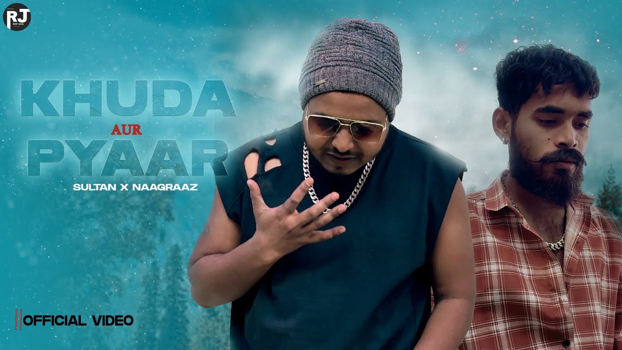Khuda Aur Pyaar || Dj Sultan X NaagRaaz  #love #song #rap