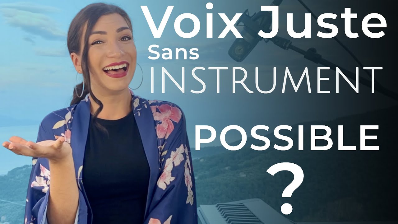 Travailler la JUSTESSE de sa voix SANS INSTRUMENT de musique ? C’est possible ?