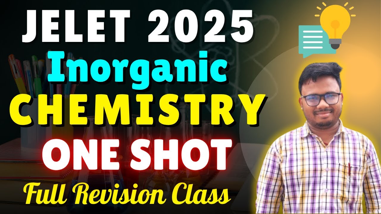 JELET 2025 Inorganic Chemistry One Shot | Full Revision Class | By Himadri Sir