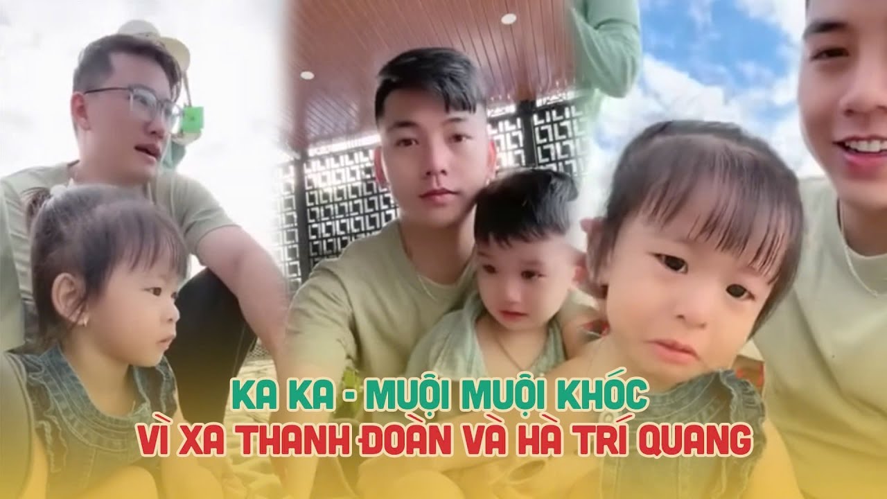 Ka Ka - Muội Muội Khóc Vì Xa Thanh Đoàn Và Hà Trí Quang