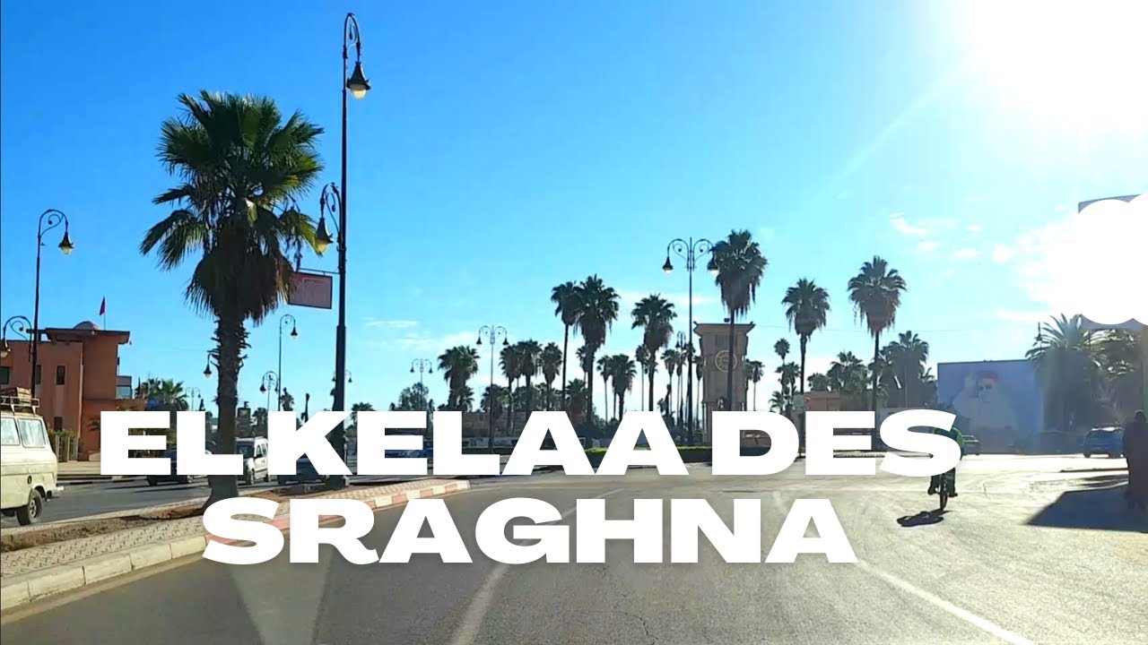 EL KELAA DES SRAGHNA             قلعة السراغنة
