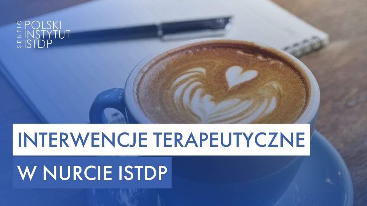 Interwencje terapeutyczne w nurcie ISTDP | ☕ ISTDP przy kawie #7