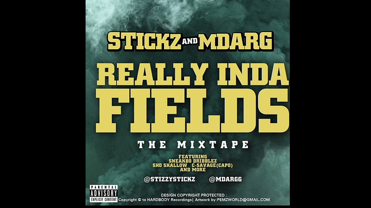 Stickz & Mdargg - Really In Da Fields [MIXTAPE] 150