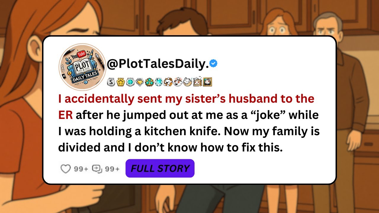 I accidentally sent my sister’s husband to the ER after he jumped out at me as... | Reddit Stories