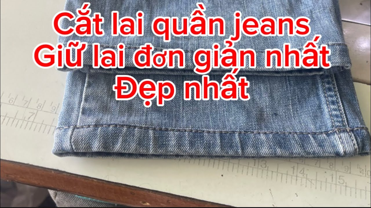 Cách cắt lai quần jeans đẹp nhất,đơn giản nhất.cách xử lý khi quần jeans bị dài ống dễ nhất 